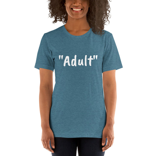 THE "Adult" Shirt (unisex)