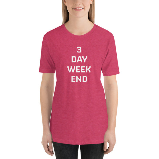 THE 3 Day Week End Shirt (unisex)